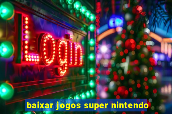 baixar jogos super nintendo